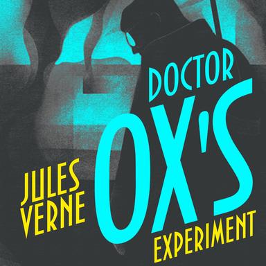 Doctor Ox's Experiment