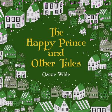 The Happy Prince and Other Tales
