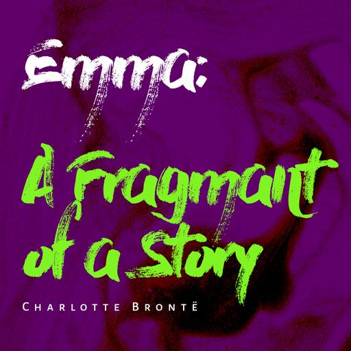 Emma: A Fragment of a Story